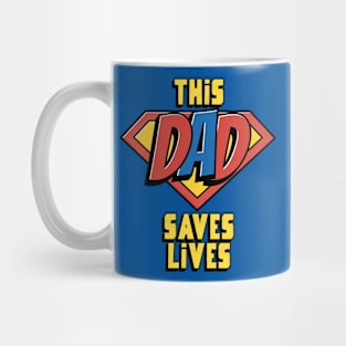 This Dad Saves Lives, Doctor Nurse Father's Day Mug